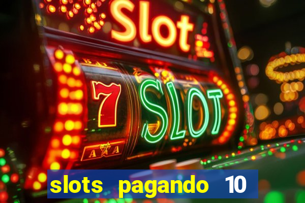 slots pagando 10 no cadastro